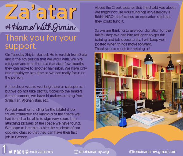 A letter from Za'atar NGO thanking ARMY for their support. The letter provides updates of some of the refugees Za'atar NGO helps. Shlylar is a Kurdish person from Syria that has started working at their teaching hair salon. Za'atar also mentions securing a space to run a falafel shop and included a picture of the future shop. The walls are striped vertically with red, green, orange, and yellow paint.